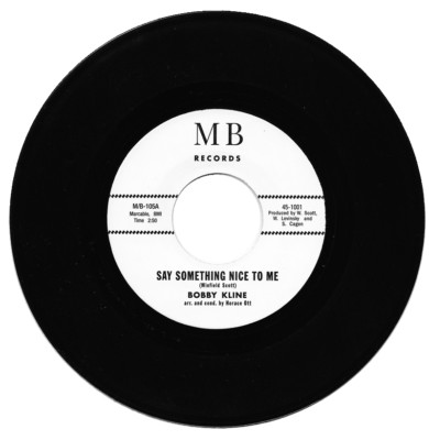 Bobby Kline Say Something Nice To me / Same Northern Soul Reissue Listen