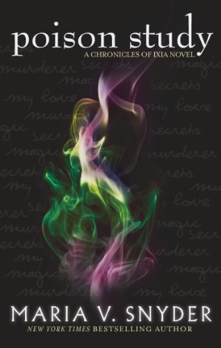Poison Study (The Chronicles of Ixia, Book 1)-Maria V. Snyder