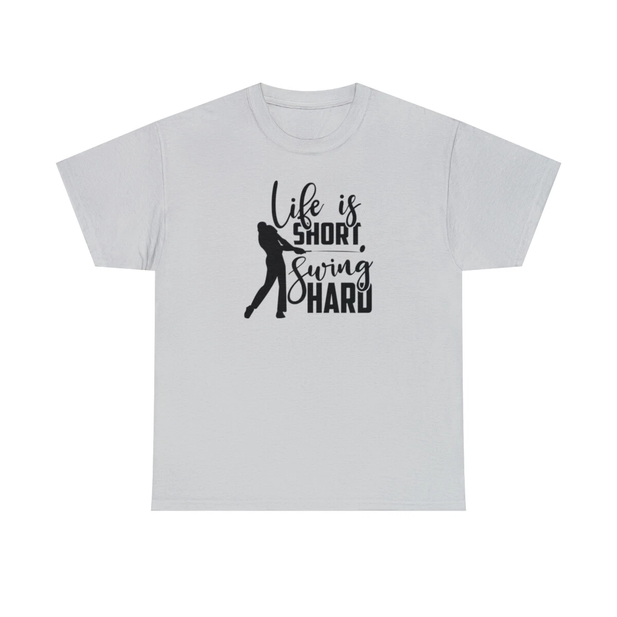 Life Is Short Swing Hard Cotton T Shirt | eBay