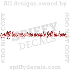 ALL BECAUSE TWO PEOPLE FELL IN LOVE FAMILY LIFE Quote Vinyl Wall Decal Sticker