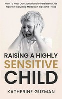 Katherine Guzman | Raising A Highly Sensitive Child | Taschenbuch | Englisch