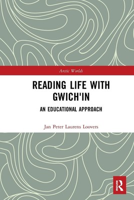 Reading Life with Gwich'in | Jan Peter Laurens Loovers | An Educational Approach