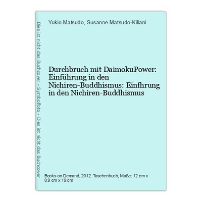 Durchbruch mit DaimokuPower: Einführung in den Nichiren-Buddhismus: Einfhrung in