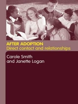 After Adoption: Direct Contact and Relationships by Carole Smith (English) Paper