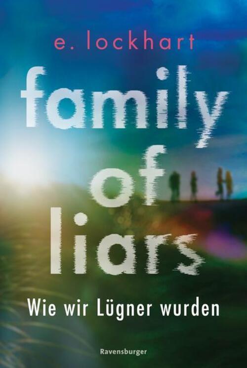 Thumbnail - E. Lockhart | Family Of Liars. Wie Wir Lügner Wurden. Lügner-reihe 2