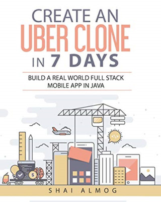 Erstellen Sie einen Uber-Klon in 7 Tagen: Bauen Sie eine echte Welt vollständig - Taschenbuch NEU Hannah,