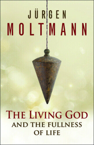 Thumbnail - The Living God And The Fullness Of Life By Jurgen Moltmann