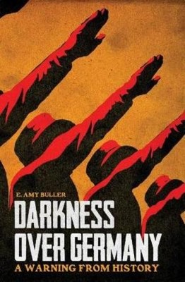 E Amy Buller Darkness Over Germany (Paperback)
