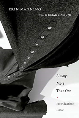 Always More Than One: Individuation's Dance - Paperback NEW Manning, Erin 2013-0