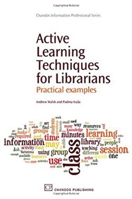 Active Learning Techniques for Librarians : Practical Examples Pa