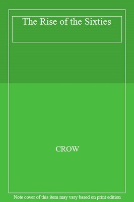 The Rise of the Sixties,CROW