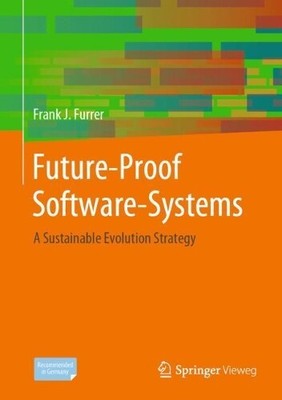 Frank J. Furrer Future-Proof Software-Systems (Hardback) (UK IMPORT)