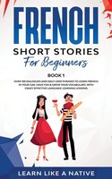 Learn Like A Native | French Short Stories For Beginners Book 1 | Taschenbuch