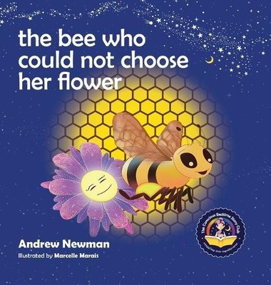 Andrew Sam Newman The Bee Who Could Not Choose Her Flower (Gebundene Ausgabe)