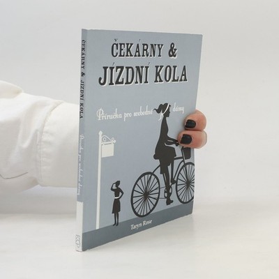Čekárny & jízdní kola: příručka pro svobodné dámy  |  Taryn Rose