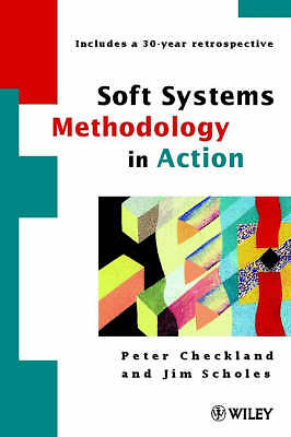 Soft Systems Methodology in Action by Peter Checkland, Jim Scholes...