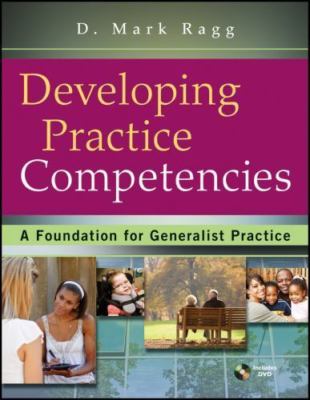 Developing Practice Competencies : A Foundation for Generalist Practice, Pape...