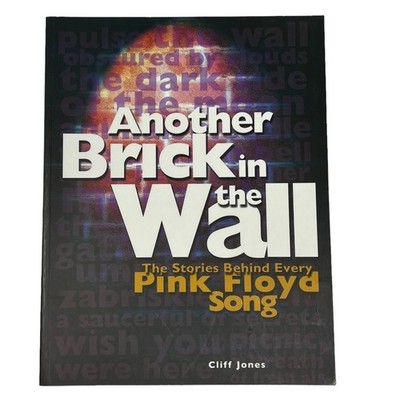 Pink Floyd Book Another Brick in the Wall The Stories Behind Every Song