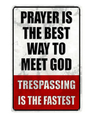 Prayer is the Best Way Metal Sign