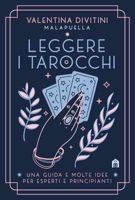 Libro - Divitini Valentina - Leggere I Tarocchi. Una Guida E Molte Idee Per Espe