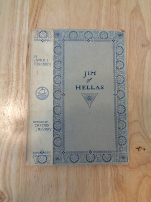 Jim of Hellas or In Durane Vile, Bethesda Pool By Laura E. Richards  1895 HC