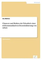 Chancen Und Risiken Der Telearbeit Einer Telekommunikativen Dezentralisierung Vo