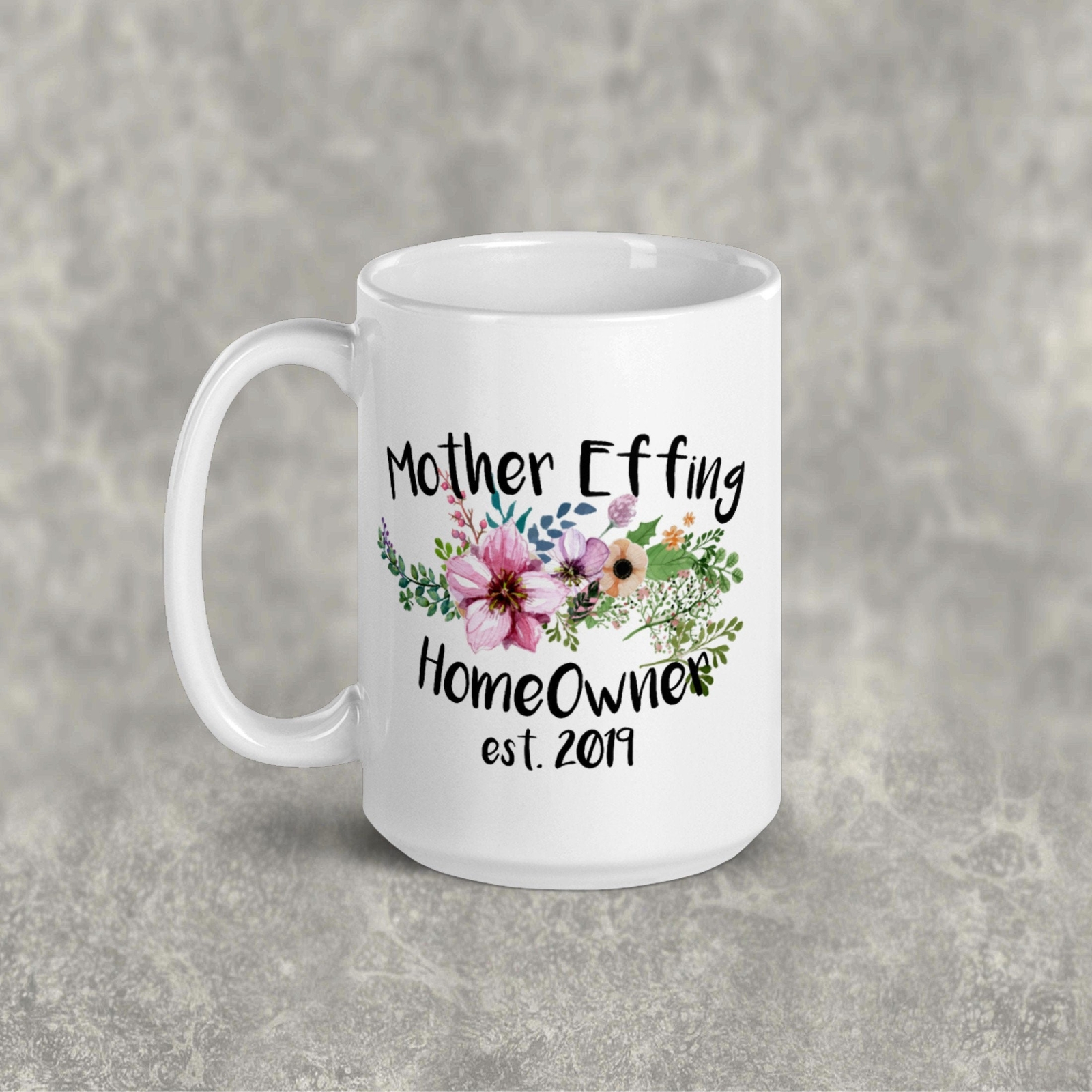 Mother Effing Homeowner 15oz Coffee Mug Personalized Coffee Cup