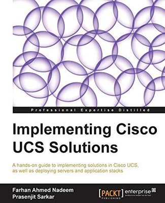 IMPLEMENTING CISCO UCS SOLUTIONS By Farhan Nadeem & Prasenjit Sarkar **Mint**