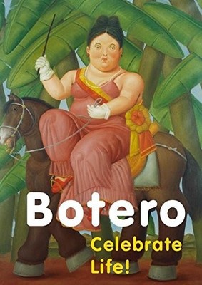 Botero: celebrate life! by Sillevis, John Book The Fast Free Shipping