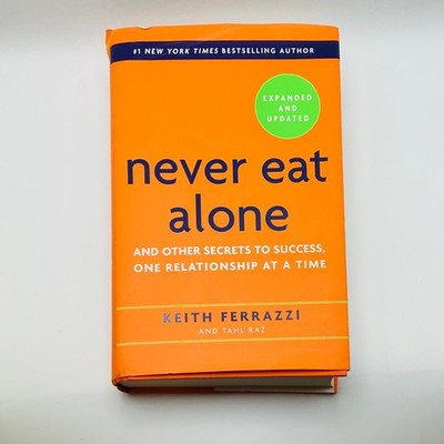 Never Eat Alone Keith Ferrazzi 2005 Expanded Updated Business