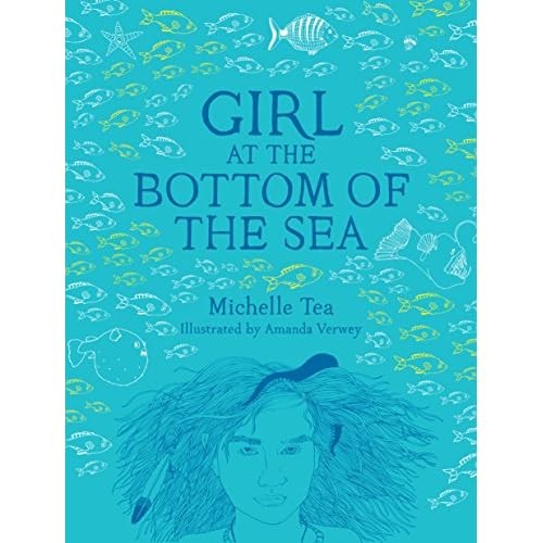 Girl at the Bottom of the Sea - HardBack NEU Michelle Tea, 2015-06-18 - Bild 1 von 2