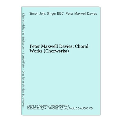 Peter Maxwell Davies: Choral Works (Chorwerke) Joly, Simon, Singer BBC und Peter