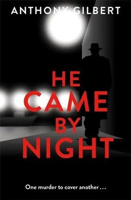 Anthony Gilbert | He Came by Night | Taschenbuch | Englisch (2013)