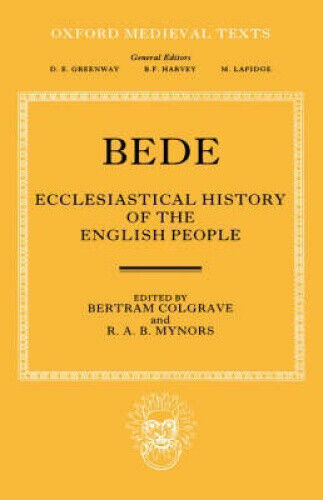 Bede's Ecclesiastical History of the English People (Oxford Medieval Texts)