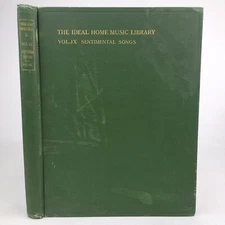 The Ideal Home Music Library 1913 Vocal & Piano HC, Volume IX Sentimental Songs