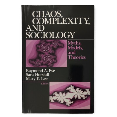 Chaos Complexity and Sociology ~ Myths, Models, and Theories