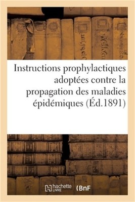 Instructions Prophylactiques Adopt�es Par Le Comit� Consultatif d'Hygi�ne Publiq