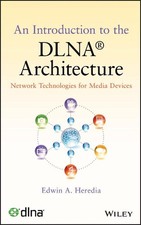 An Introduction to the DLNA Architecture: Network Technologies for Media Devices