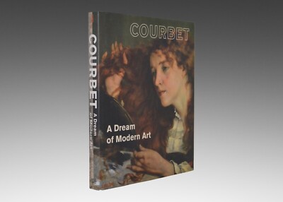 Gustave Courbet: A Dream of Modern Art   Hatje Cantz Verlag 2010