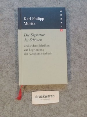 Die Signatur des Schönen und andere Schriften zur Begründung der Autonomieästhet