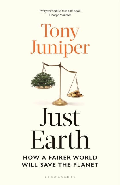 Just Earth by Tony Juniper (Hardback Book)