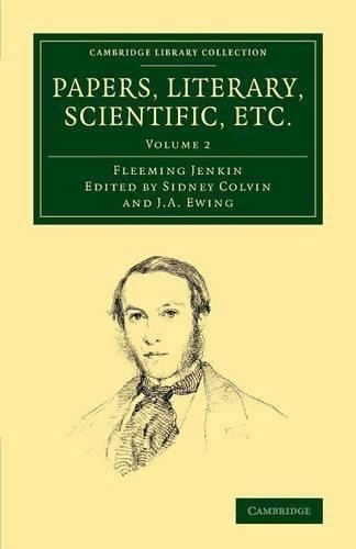 Papers, Literary, Scientific, Etc. by Fleeming Jenkin, Sidney... - 9781108068048