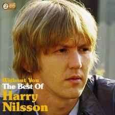 HARRY NILSSON WITHOUT YOU: THE BEST OF HARRY NILSSON NEW CD HARRY NILSSON WITHOUT YOU: THE BEST OF HARRY NILSSON NEW CD