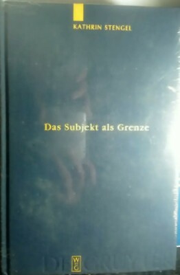 Das Subjekt als Grenze - Kathrin Stengel (De Gruyter) | Philosophie