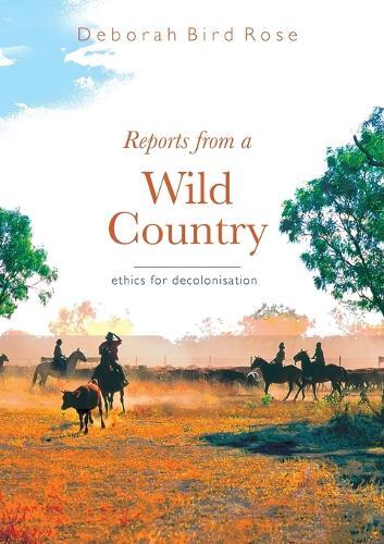 Deborah Bird Rose Reports from a wild country (Tascabile)