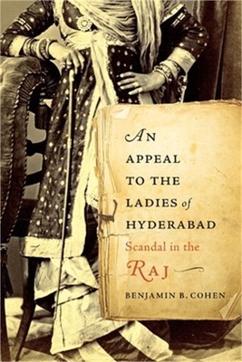An Appeal to the Ladies of Hyderabad: Scandal in the Raj (Hardback or Cased Book