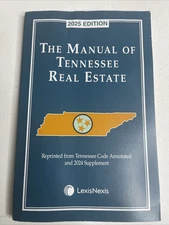 The Manual of Tennessee Real Estate 2025 Edition [LATEST EDITION]
