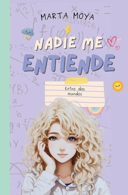 Nadie me entiende 4, entre dos mundos Marta Moya Taschenbuch Spanisch 2024