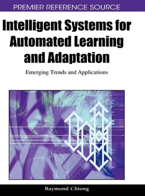 Raymond Chiong | Intelligent Systems for Automated Learning and Adaptation