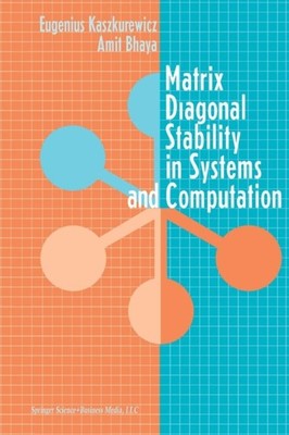 Kaszkurewicz - Matrix Diagonal Stability in Systems and Computation -  - X555z